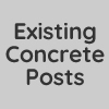 Using Existing Concrete Posts